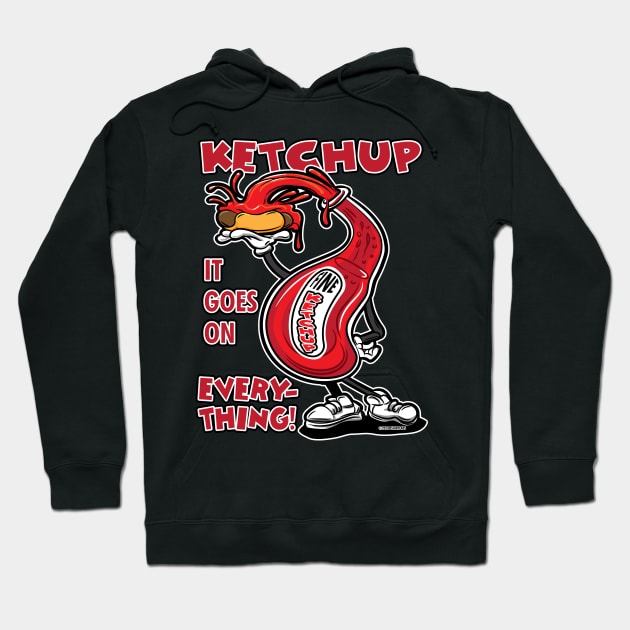 Ketchup It Goes On Everything Hoodie by eShirtLabs